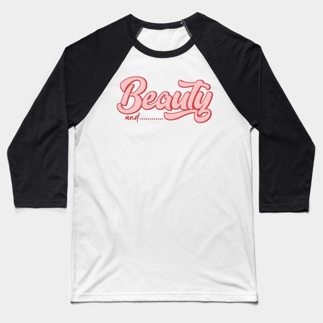 Beauty and The Beard Baseball T-Shirt by MZeeDesigns
